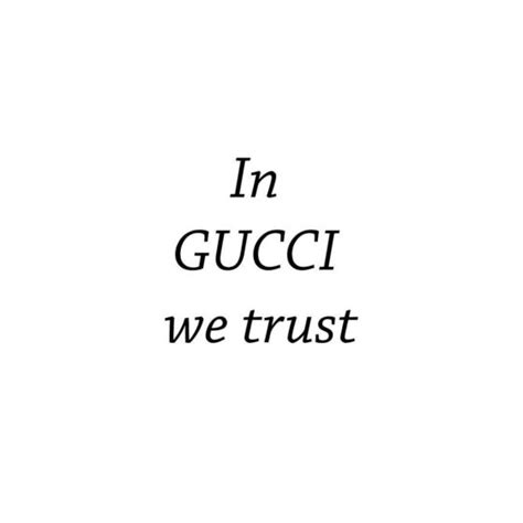 gucci sayings and quotes